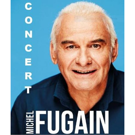 Concert de Michel Fugain : le 13 octobre à 16H30 Concert de Michel Fugain : le 13 octobre à 16H30