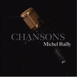 CD CHANSONS - Michel Bailly